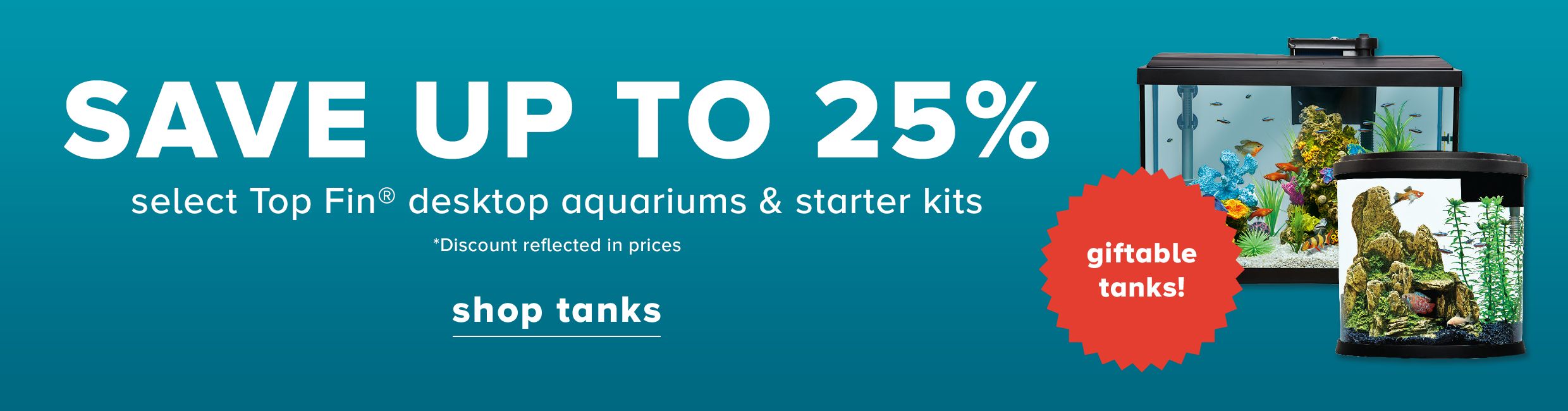 Save Up to 25% Select Top Fin Desktop Aquariums